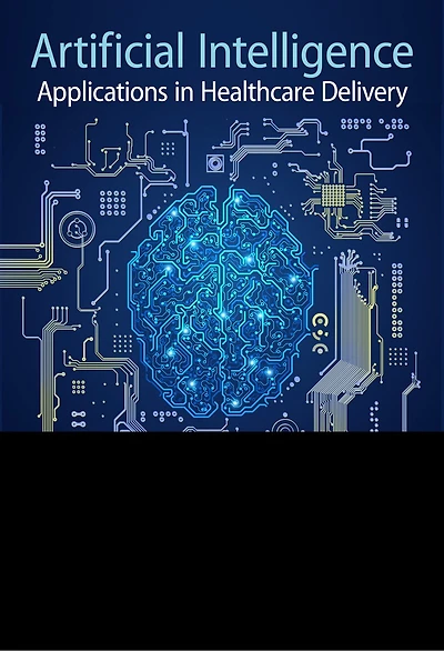 Artificial Intelligence: Applications Healthcare Delivery