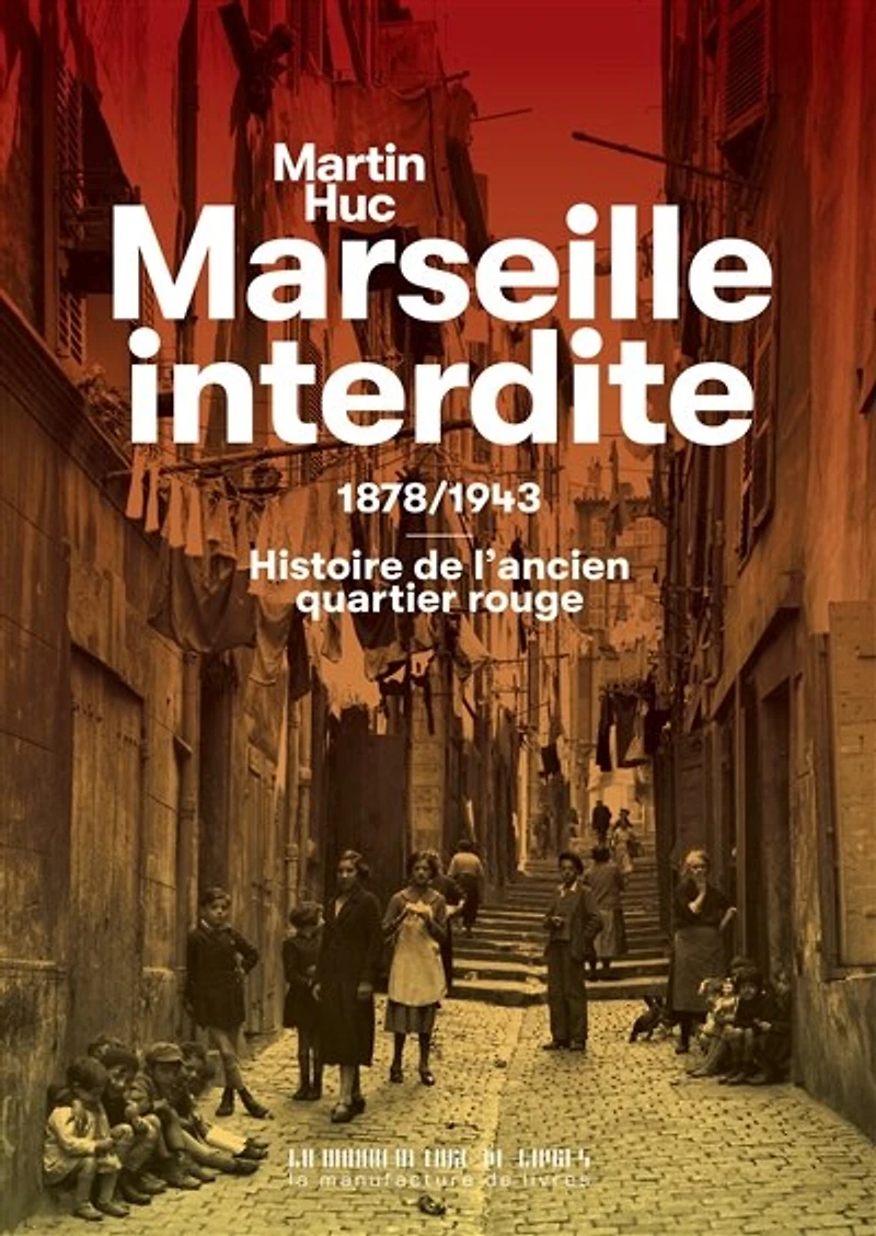 Marseille interdite: 1878-1943