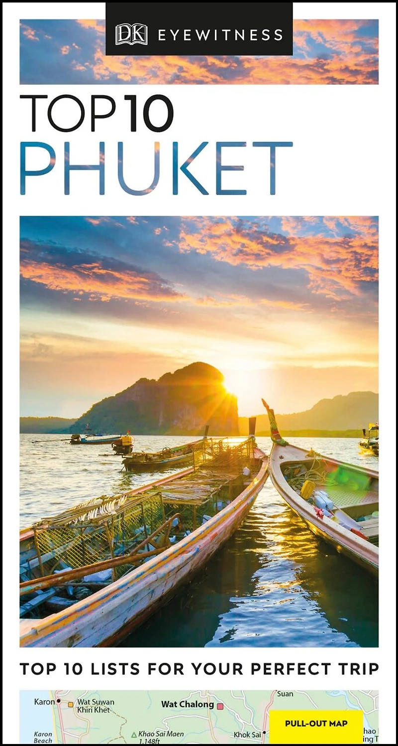 DK Top 10 Phuket: lists for your perfect trip, plus an all-weather folded map