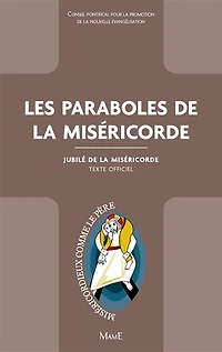 Les paraboles de la miséricorde: jubilé miséricorde
