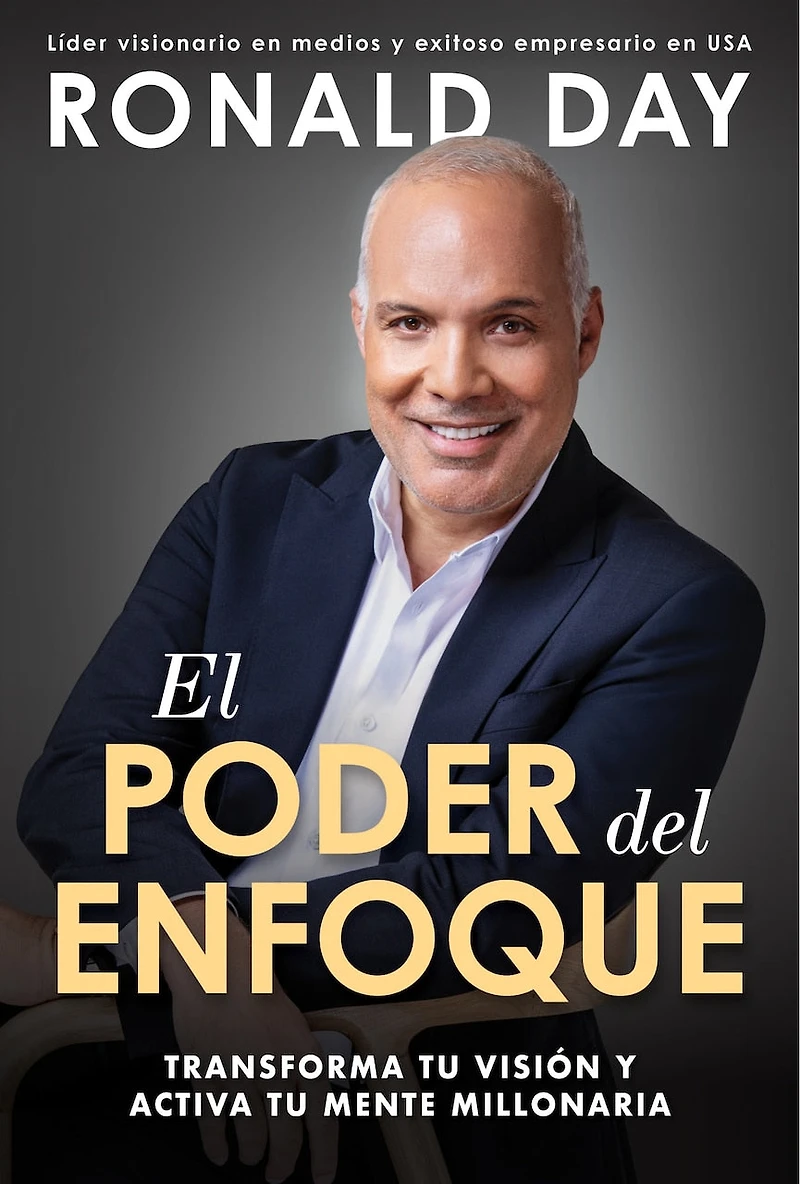 El poder del enfoque: Transforma tu visión y activa mente millonaria / The Power of Focus