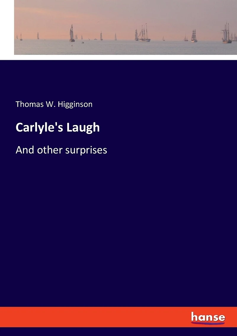 Carlyle's Laugh: And other surprises