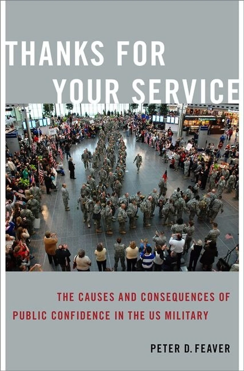 Thanks for Your Service: the Causes and Consequences of Public Confidence US Military