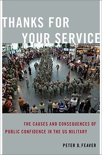Thanks for Your Service: the Causes and Consequences of Public Confidence US Military
