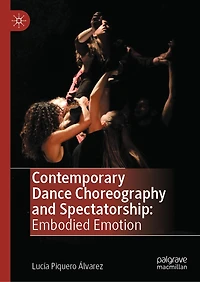 Contemporary Dance Choreography and Spectatorship: Embodied Emotion