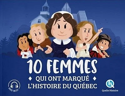 10 femmes qui ont marqué l'histoire du Québec