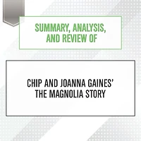 Summary, Analysis, and Review of Chip Joanna Gaines' The Magnolia Story
