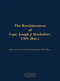 The Reminiscences of Capt. Joseph J. Rochefort, USN (Ret.): 1898-1976