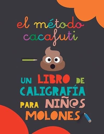 El método Cacafuti: Un libro de caligrafía para niños molones: Cuaderno de caligrafía con letra ligada escolar para mejorar la escritura y partirse de risa. Pauta Montessori
