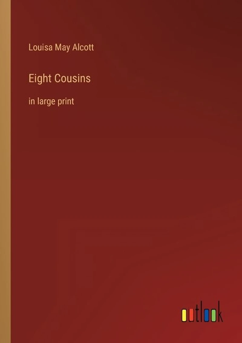 Eight Cousins: in large print