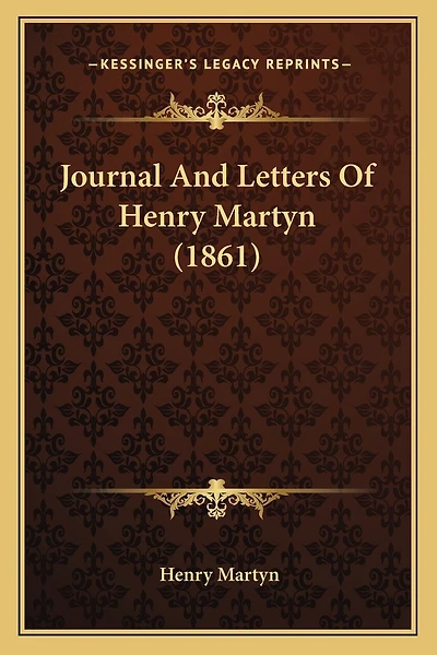 Journal And Letters Of Henry Martyn (1861)