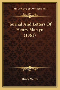 Journal And Letters Of Henry Martyn (1861)