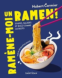 Ramène-moi des ramens !: soupes, salades et bols comme au resto
