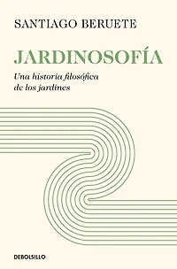 Jardinosofía. Una historia filosófica de los jardines / Garden Philosophy