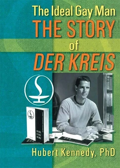 The Ideal Gay Man: Story Of Der Kreis
