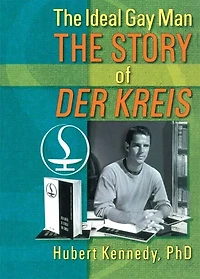The Ideal Gay Man: Story Of Der Kreis