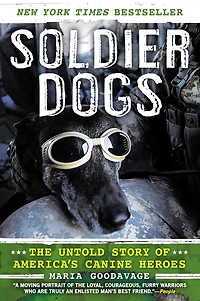Soldier Dogs: The Untold Story Of America's Canine Heroes