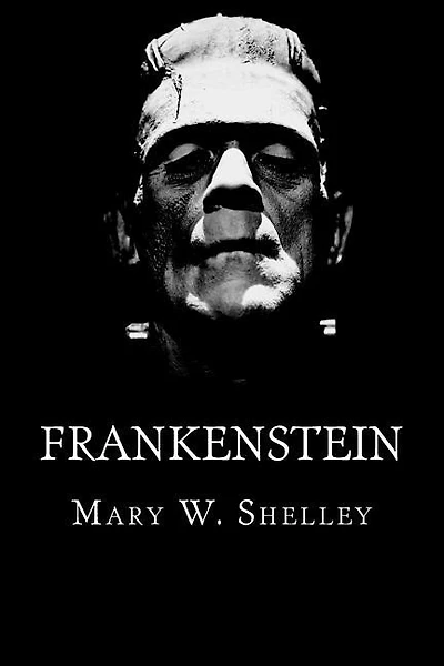 Frankenstein: or The Modern Prometheus