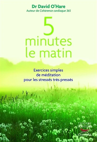 5 minutes le matin: exercices simples de méditation pour les stressés très pressés