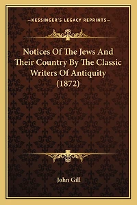 Notices Of The Jews And Their Country By The Classic Writers Of Antiquity (1872)