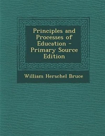 Principles and Processes of Education - Primary Source Edition