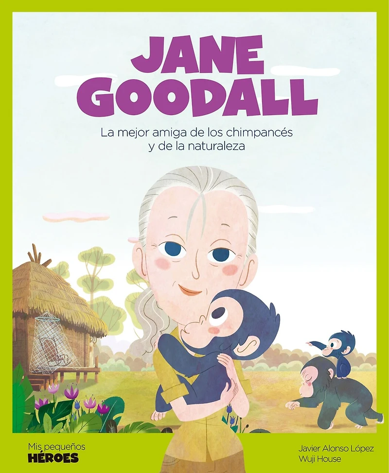 Jane Goodall: la mejor amiga de los chimpancés y naturaleza | Cuentos para niños conocer a grandes personajes historia valores que inspiraron.