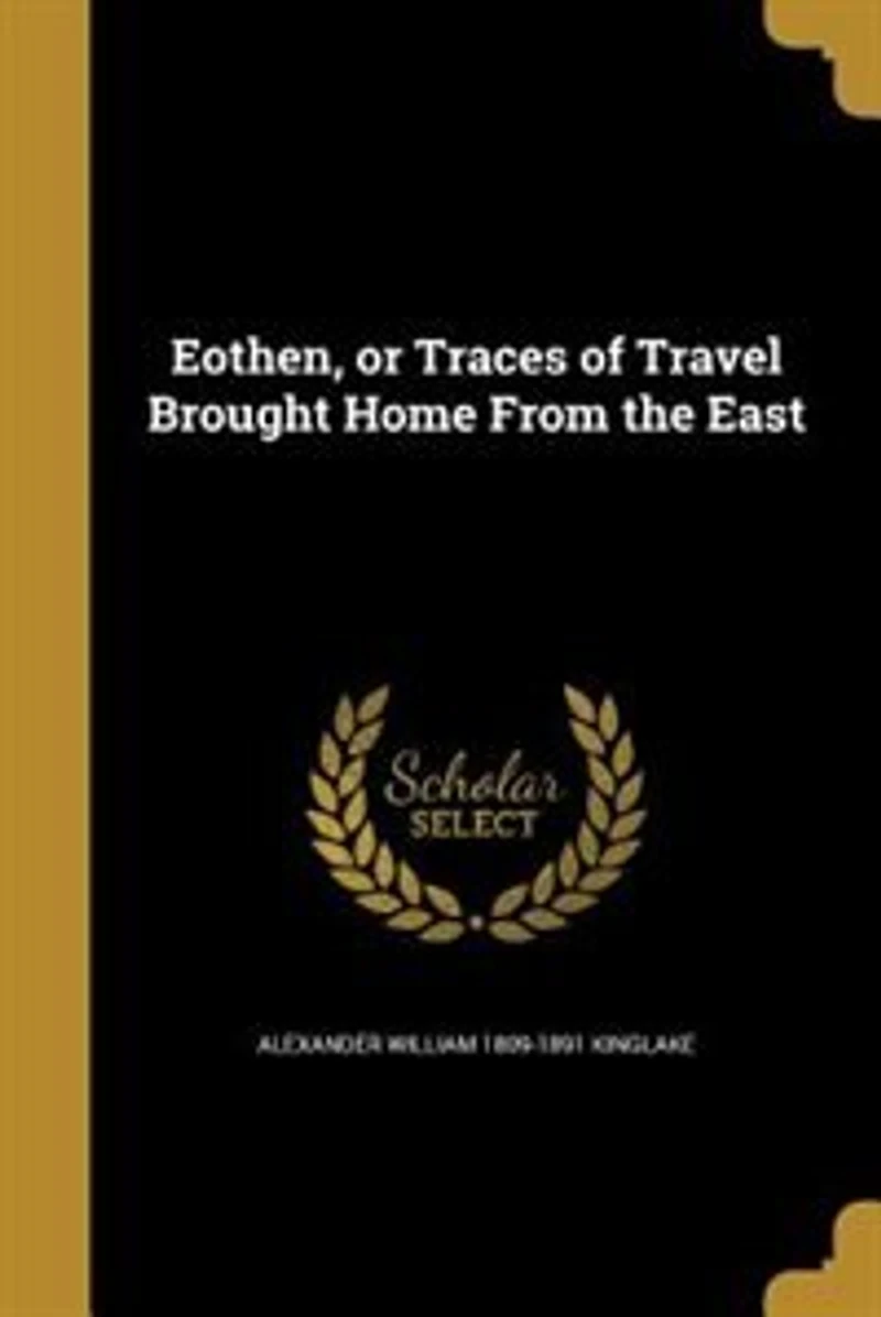 Eo?then, or Traces of Travel Brought Home From the East