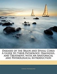 Diseases of the Brain and Spinal Cord - Scholar's Choice Edition