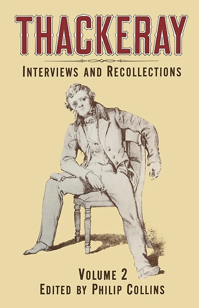 Thackeray: Volume 2: Interviews And Recollections