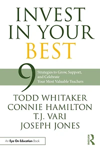 Invest Your Best: 9 Strategies to Grow, Support, and Celebrate Most Valuable Teachers