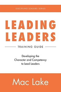 Leading Leaders: Developing the Character and Competency to Lead Leaders