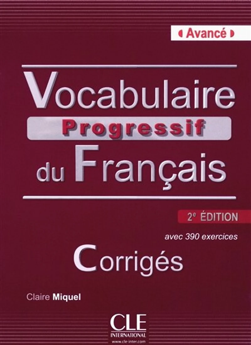 Vocabulaire progressif du français, niveau avancé: corrigés
