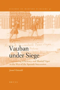 Vauban under Siege: Engineering Efficiency and Martial Vigor in the War of the Spanish Succession