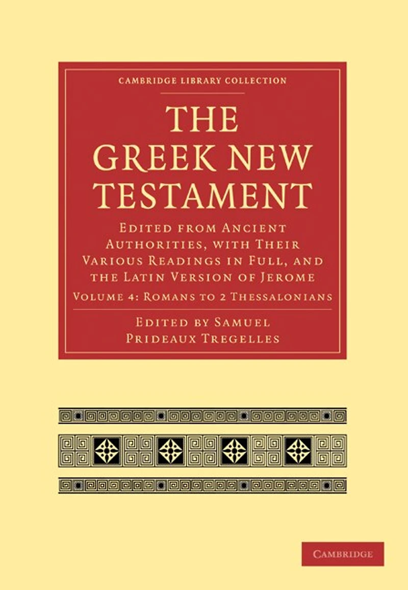 the Greek New Testament: Edited from Ancient Authorities, with their Various Readings Full, and Latin Version of Jerome