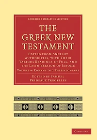 the Greek New Testament: Edited from Ancient Authorities, with their Various Readings Full, and Latin Version of Jerome
