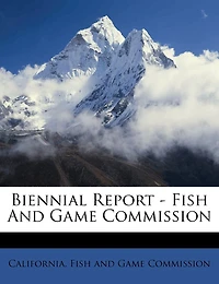 Biennial Report - Fish And Game Commission