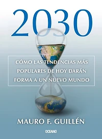 2030: Cómo las tendencias actuales darán forma a un nuevo mundo