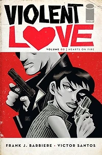 Violent Love Volume 2: Hearts On Fire