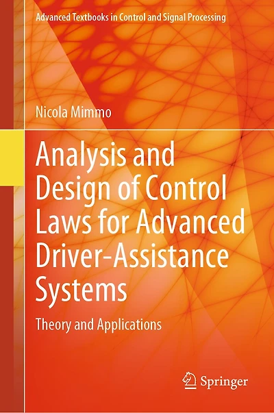 Analysis and Design of Control Laws for Advanced Driver-Assistance Systems: Theory Applications