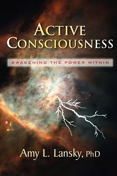 Active Consciousness: Awakening The Power Within