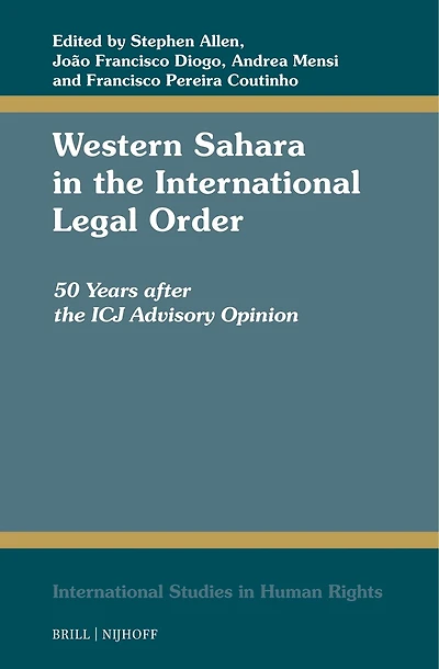 Western Sahara in the International Legal Order: 50 Years after the ICJ Advisory Opinion