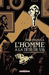 L'Homme à la tête de vis & autres histoires déjantées