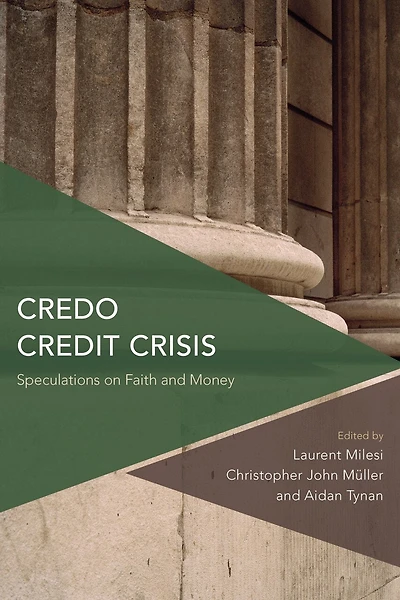 Credo Credit Crisis: Speculations On Faith And Money