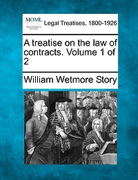 A Treatise On The Law Of Contracts. Volume 2