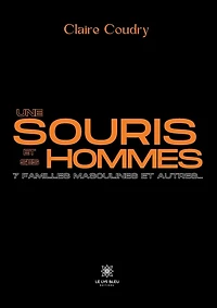 Une souris et ses hommes: 7 familles masculines autres...