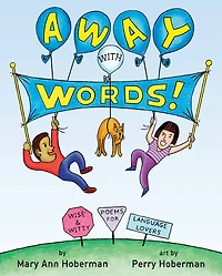 Away With Words!: Wise And Witty Poems For Language Lovers