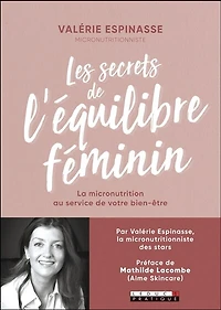Les secrets de l'équilibre féminin: la micronutrition au service de votre bien-être