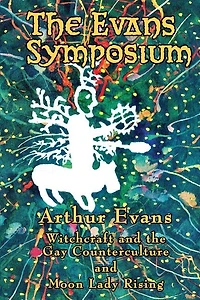 The Evans Symposium: Witchcraft and the Gay Counterculture and Moon Lady Rising