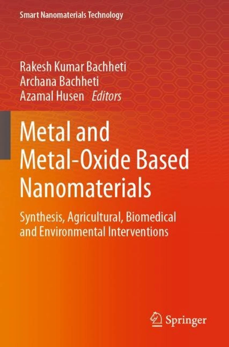 Metal and Metal-Oxide Based Nanomaterials: Synthesis, Agricultural, Biomedical and Environmental Interventions