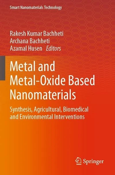 Metal and Metal-Oxide Based Nanomaterials: Synthesis, Agricultural, Biomedical and Environmental Interventions